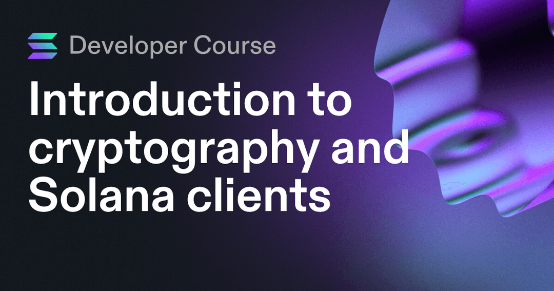 Introduction to cryptography and Solana clients