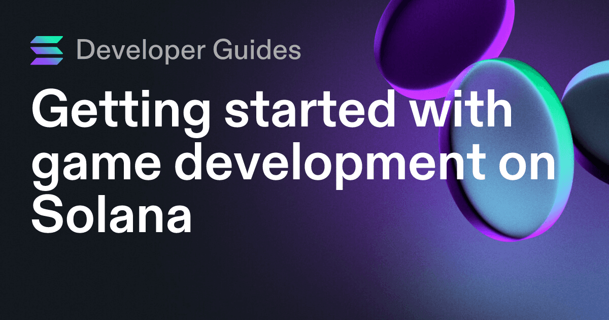 Getting started with game development on Solana