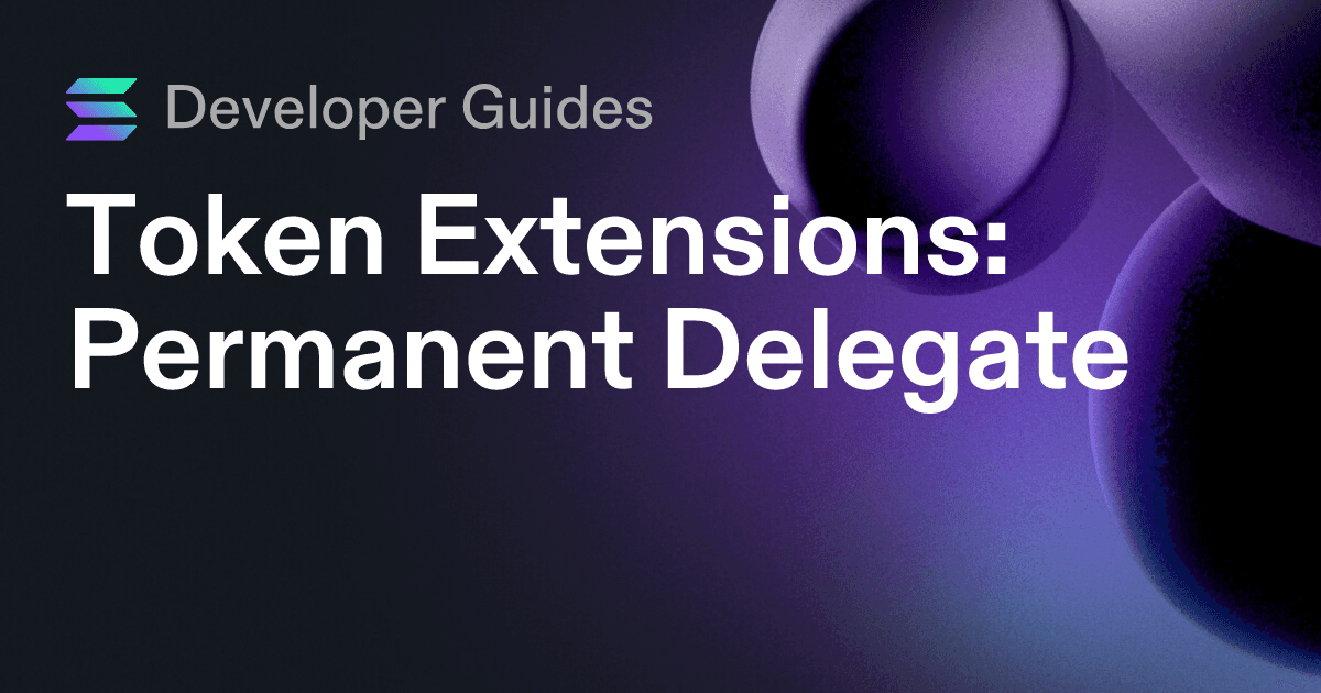 How to use the Permanent Delegate extension