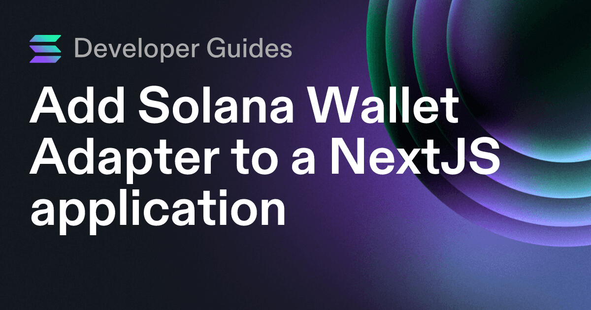 Add Solana Wallet Adapter to a NextJS application